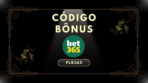 bunos 365.com|código bônus do bet365.